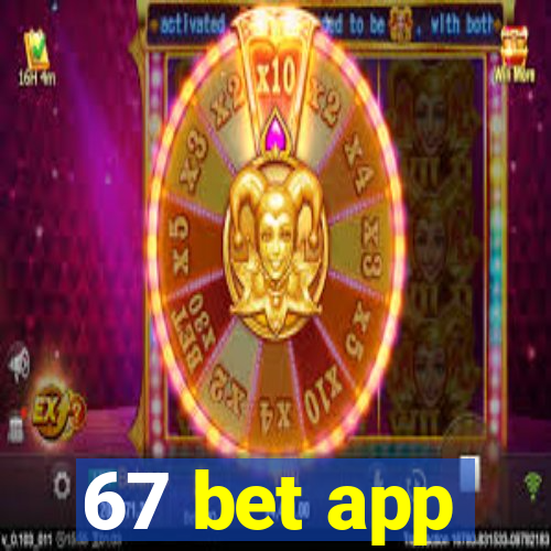 67 bet app